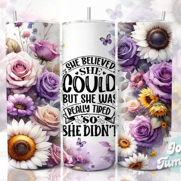 Funny Quotes Tumbler Wrap, 20oz Skinny Sublimation Tumbler Designs, Funny Sublimation Design, Floral Funny Tumbler Png, Digital Downloads