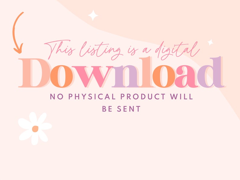 May include: Pink and orange text on a light pink background reads "This listing is a digital download. No physical product will be sent."