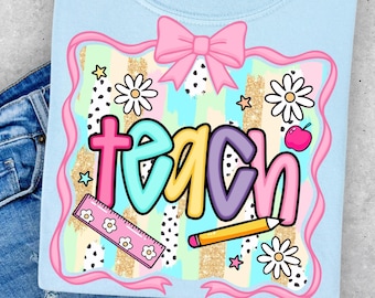 Coquette Teacher PNG, Back To School Png, Teacher Shirt Png, Png For Shirts, Teacher Appreciation, Teach Shirt Sublimation, T Shirt Designs