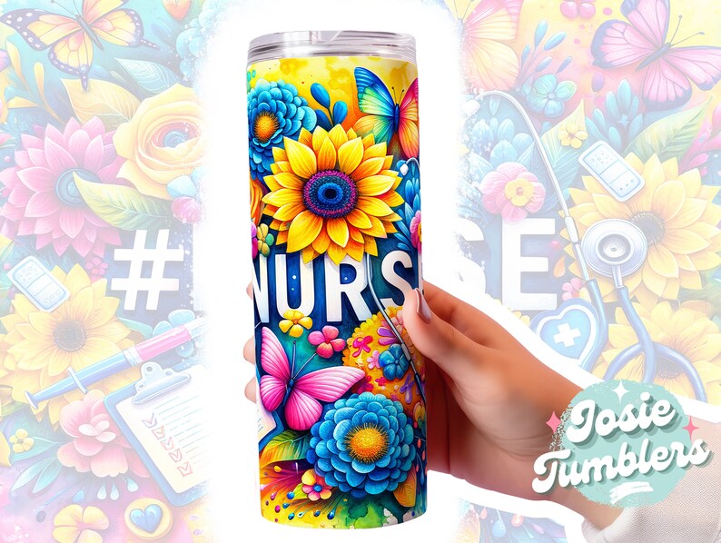 May include: A stainless steel tumbler with a colorful floral design and the word "#NURSE" printed on it. The design includes butterflies, sunflowers, and other flowers in shades of pink, blue, yellow, and green.