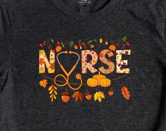 Fall Nurse T-Shirt, Halloween Thanksgiving Tee, Nursing Gift