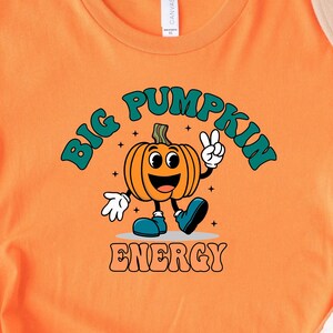 Big Pumpkin Energy Halloween T-Shirt, Funny Spooky Season Tee