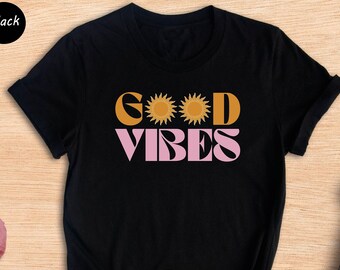 Good Vibes Shirt, Positive Saying, Kindness Shirt