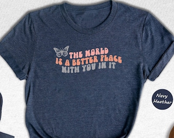 Positive Quote Shirt, Mental Health Tee, Motivational Gift