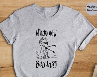 Funny T-Rex Shirt, Sarcastic Dinosaur, Adult Humor