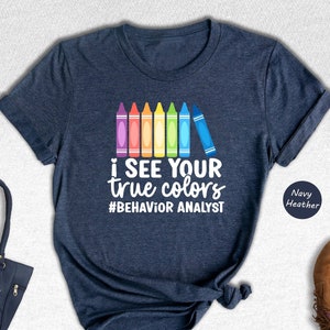Behavior Analyst Shirt, BCBA Shirt, Registered Behavior Technician Shirt, Applied Behavior Analyst, Behavior Technician Gift, Therapist Tee
