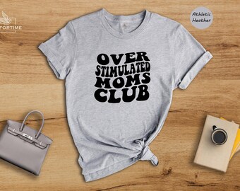 T-shirt du club des mamans surstimulées, t-shirt drôle de vie de maman