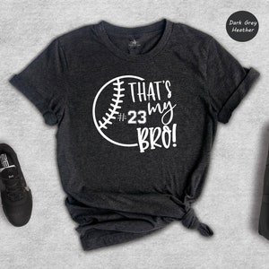 That&#39;s my Bro T-Shirt, Baseball Bro Shirt, Bro Baseball T-Shirt, Baseball Fan Gift, Family Baseball Tee, Baseball Season Shirt