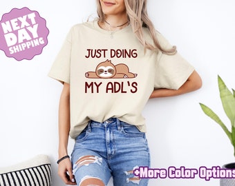 Just Doing My ADL's Shirt, Cute Occupational Therapy Shirt, Therapist Shirt, Occupational Therapist Gift, Mental Health Shirt