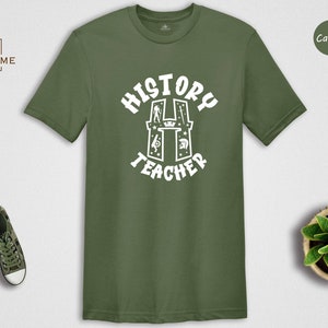 History Teacher Shirt, History Teacher Gift, Teacher Appreciation Gift, History Teacher Shirt, History T-Shirt, Teacher Gift, Teacher Tee