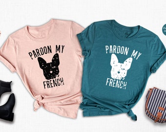 Pardon My French Bulldog Shirt, Frenchie Mom Tee