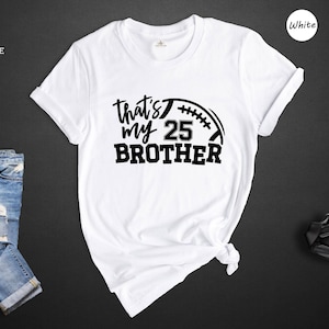 Football Brother Shirt, That&#39;s My Bro Shirt, Game Day Gift, Cheerleader Tee, Football Season T-Shirt, Football Fan Shirt