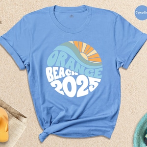 Orange Beach 2025 Shirt, Orange Beach Lover T-Shirt, Orange Beach Fan, Orange Beach Beach, Orange Beach Holiday Tee, Summer Beach Shirt