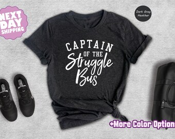Captain Of The Struggle Bus Shirt, Sarcastic Mom Tee