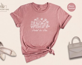 Christian Wildflower Shirt, Rooted In Him Tee, Biblical Gift