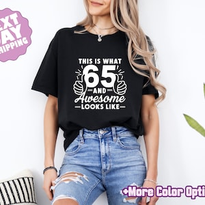 Funny 65th Birthday Shirt, 65th Birthday Gift, Gift For 65-Year-Old, 65 Years Old T-Shirt, Birthday Apparel