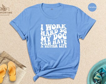 Funny Dog Mom T-Shirt, Sarcastic Dog Lover Gift