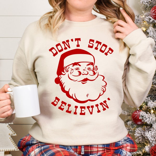Don't Stop Believin' Shirt, Xmas shirt, Merry Christmas Shirt, Funny Christmas Shirt, Funny Santa Shirt, Christmas Party Shirt, Xmas Gift