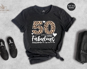 Leopard 50 and Fabulous Shirt, 50th Birthday Shirt, Fifty Years Shirt, 50 Birthday Shirt, 50th Birthday Party Gift