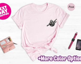 Funny Sloth Shirt, Sloth T Shirt, Cute Animal Tee, Animal Lover Shirt, Funny Graphic Tees, Animal Lover Gift