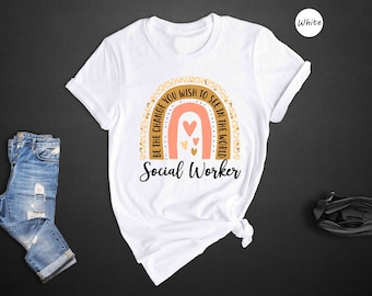 Boho Rainbow Social Worker Shirt, Be The Change Quote Tee, Social Work Gift