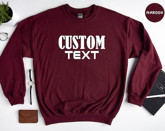 Custom Text Sweatshirt, Personalized Apparel, Custom Logo