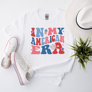 In My American Era Shirt, Fourth Of July Shirt, Independence Day Shirt, July 4th Shirt, USA Shirt, Patriotic Shirt, Red White Blue Shirt