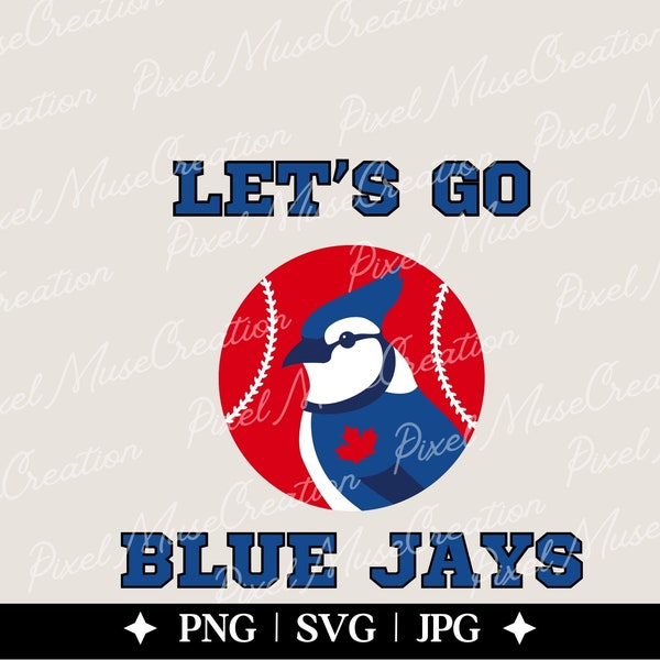 Lets Go Team Png, Toronto Svg, Sports Cut Files,Canada Baseball Png,Svg For Shirts, Baseball Shirt Png,Baseball Team Svg,Cricut Blue Jay Svg
