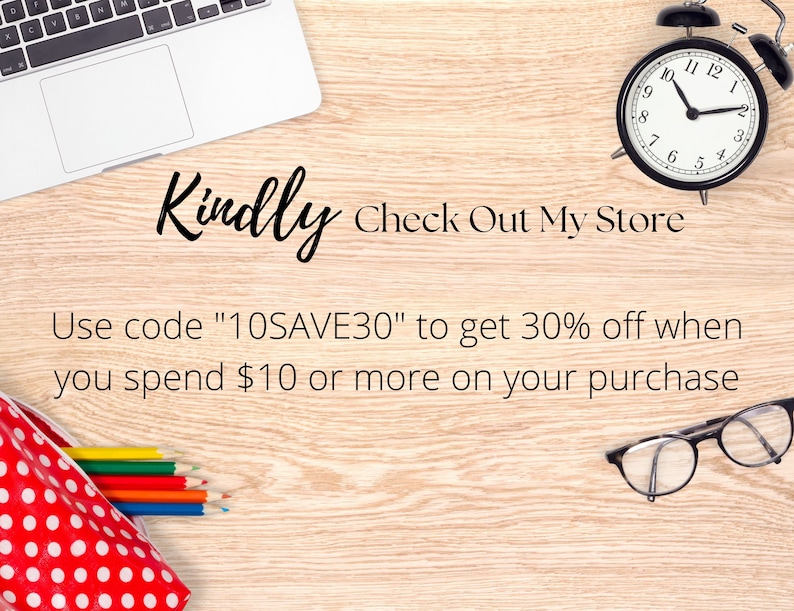 May include: A wooden table with a laptop, a red and white polka dot pencil case with colored pencils, a pair of glasses, and an alarm clock. The text "Kindly Check Out My Store" and "Use code "10SAVE30" to get 30% off when you spend $10 or more on your purchase" is written on the table.