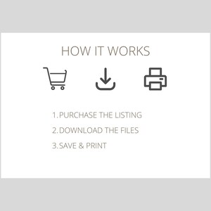 May include: A graphic showing how to purchase, download, and print digital files. The graphic includes a shopping cart, a download arrow, and a printer icon. The text reads: "HOW IT WORKS 1. PURCHASE THE LISTING 2. DOWNLOAD THE FILES 3. SAVE & PRINT"