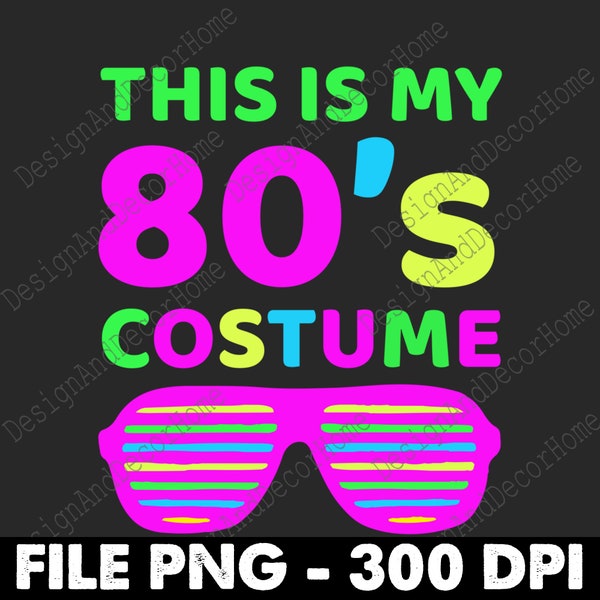 Dies ist mein 80er Kostüm Outfit Achtziger Jahre Retro Party Design Png digitaler Download