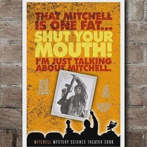 May include: A rectangular poster with a textured orange background featuring the text: THAT MITCHELL IS ONE FAT... SHUT YOUR MOUTH! I'M JUST TALKING ABOUT MITCHELL. A central photo shows a man holding a rifle, surrounded by smaller text and silhouettes.