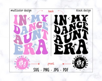 In My Dance Aunt Era SVG-PNG, Dance Aunt SVG, Aunt Svg, Aunt Shirt Svg, Retro Aunt Svg, Aunt Life Svg, Dance Shirt Svg, Funny Aunt ShirtSvg