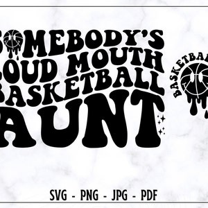 Somebody's Loud Mouth Basketball Tante SVG-PNG, Basketball Tante SVG, Tante SVG, Tante Shirt SVG, Basketball Liebhaber SVG, lustige Tante SVG, Digital