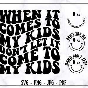 Wanneer İt naar mijn kinderen komt, laat het niet naar mijn kinderen komen SVG PNG, mama Svg, grappige mama Svg, moederschap svg, vrouwen shirt Svg, trendy moeder Svg