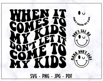When İt Comes To My Kids,Don't Let It Come to My Kids SVG PNG, Mama Svg, Funny Mama Svg, Motherhood Svg, Women Shirt Svg, Trendy Mom Svg
