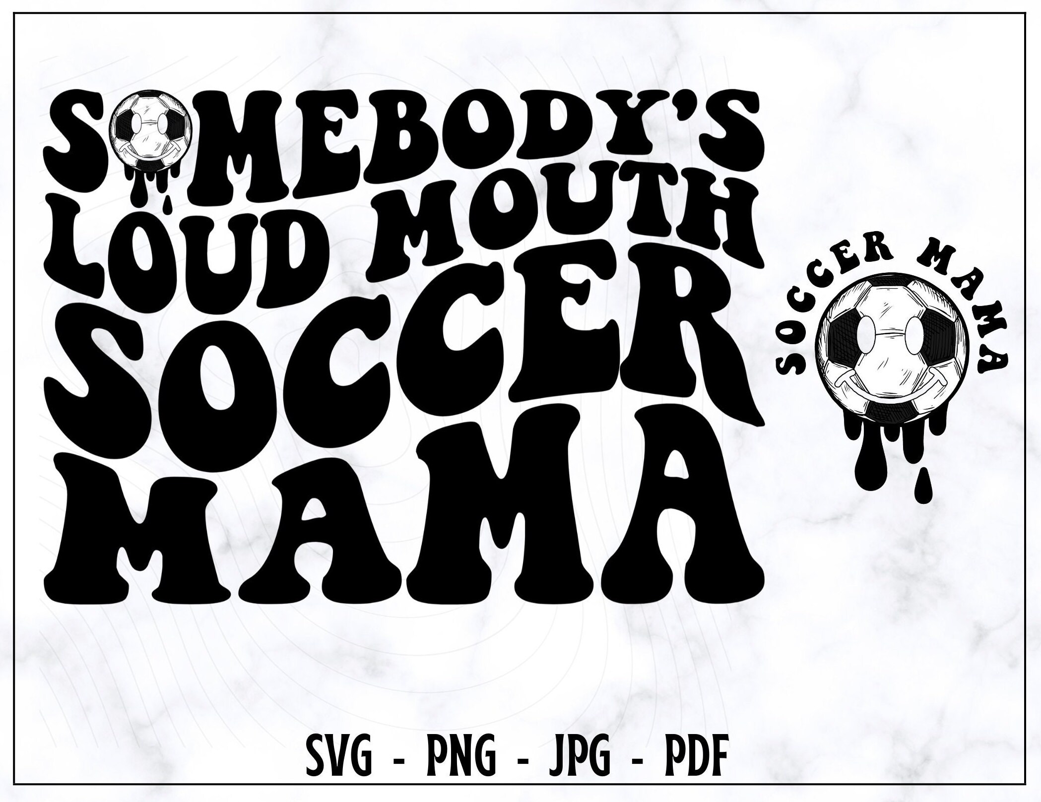 Somebody's Loud Mouth Soccer Mama SVGPNG Soccer Mama Etsy
