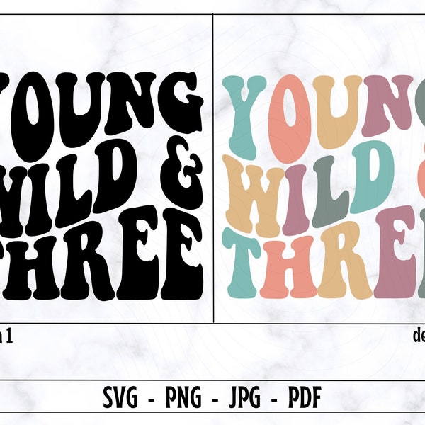 Young Wild Three SVG, Young Wild Three PNG, Three Groovy Hippie PNG, Third Birtday Party Svg, Kids Birtday Svg, Birtday Shirt Svg, Wavy Text