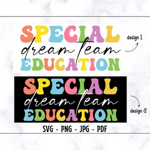 Equipo de ensueño de educación especial SVG-PNG, svg de educación especial, camisa de educación especial svg, maestro svg, camisa de maestro svg, regreso a la escuela svg