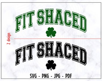 Fit Shaced SVG, Fit Shaced PNG, Fit Shaced Shirt, St Patricks Day Svg, St Paddys Svg, Shamrock Svg, Lucky Svg, Lucky Shirt Svg, Digilat File