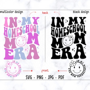 In My Homeschool Mom Era SVG-PNG, Homeschool Mom SVG, Mom Svg, Mom Shirt Svg, Funny Mom Shirt Svg, Back To School Svg, Mama Shirt Svg,
