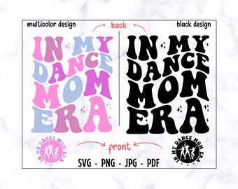 In My Dance Mom Era SVG-PNG, Dance Mom SVG, Dance Mama Svg, Dance Mom Shirt Svg, Funny Mom Shirt Svg, Funny Mama Shirt Svg, Dance Lover Svg
