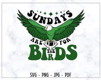 Söndagar är för fåglarna SVG PNG, söndagar är för fåglarna tröja Svg, det är en Philly-grej Svg, Philadelphia fotboll Svg, Eagles Svg, png