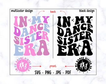 Dans ma danse soeur époque SVG-PNG, danse soeur Svg, soeur Svg, soeur chemise Svg, drôle soeur Svg, danse Svg, cool soeur chemise Svg, soeur