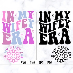 In mijn Wifey-tijdperk SVG-PNG, Wifey SVG, Wifey Svg, Wife Shirt Svg, Funny Wifey Shirt Svg, Wifey Svg, Trendy Shirt Svg, Retro Wifey Svg, Popular Svg