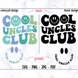 May include: A digital design for a t-shirt or other apparel featuring the text "Cool Uncles Club" in a retro font with smiley faces. The design is shown in both a colorful and black and white version.
