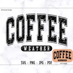Coffee Weather SVG-PNG, Coffee SVG, Coffee Weather Season Svg, Coffee Shirt Svg, Retro Coffee Svg, Coffee Lover Svg, Trendy Coffee Svg
