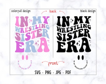 In My Wrestling Sister Era SVG-PNG, Wrestling Sister Svg, Wrestling Svg, Sister Svg, Wrestling Sister Shirt Svg, Retro Sister Svg, Wrestling