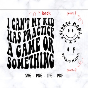 I Can&#39;t My Kid Has Practice A Game Or Something SVG-PNG, Mama SVG, Mama Shirt Svg, Funny Mom Svg, Funny Shirt Svg, Sports Mama Svg,