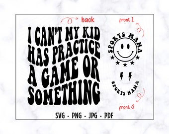 I Can't My Kid Has Practice A Game Or Something SVG-PNG, Mama SVG, Mama Shirt Svg, Funny Mom Svg, Funny Shirt Svg, Sports Mama Svg,